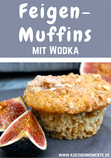 Feigen Muffins mit Wodka