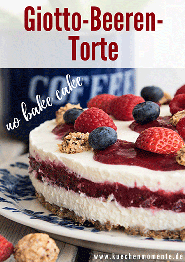 Giotto-Beeren-Torte (no bake cake) Pinterestpost