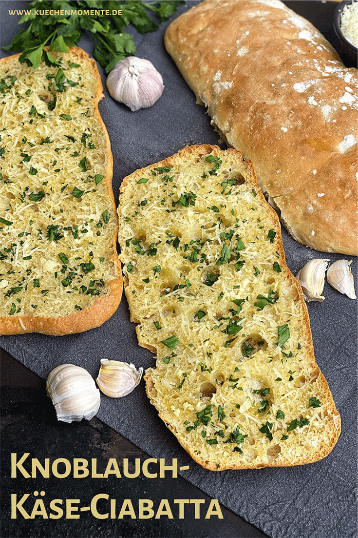 Knoblauch-Käse-Ciabatta - Küchenmomente