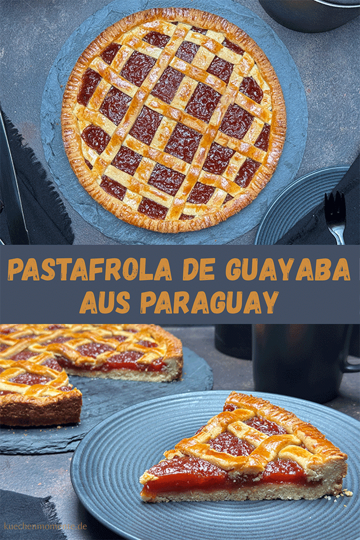 Pastafrola mit Guavenpaste aus Paraguay Pinterestpost